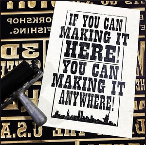 "IF YOU CAN MAKING IT HERE" DIRESTA LETTERPRESS
